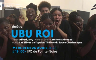 L’option théâtre lycée joue UBU ROI le 26 avril à 19h à l’IFC