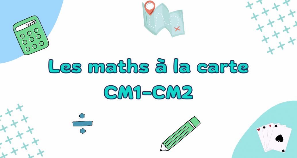 Les maths à la carte CM1-CM2